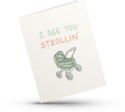 I See You Strollin Baby Card