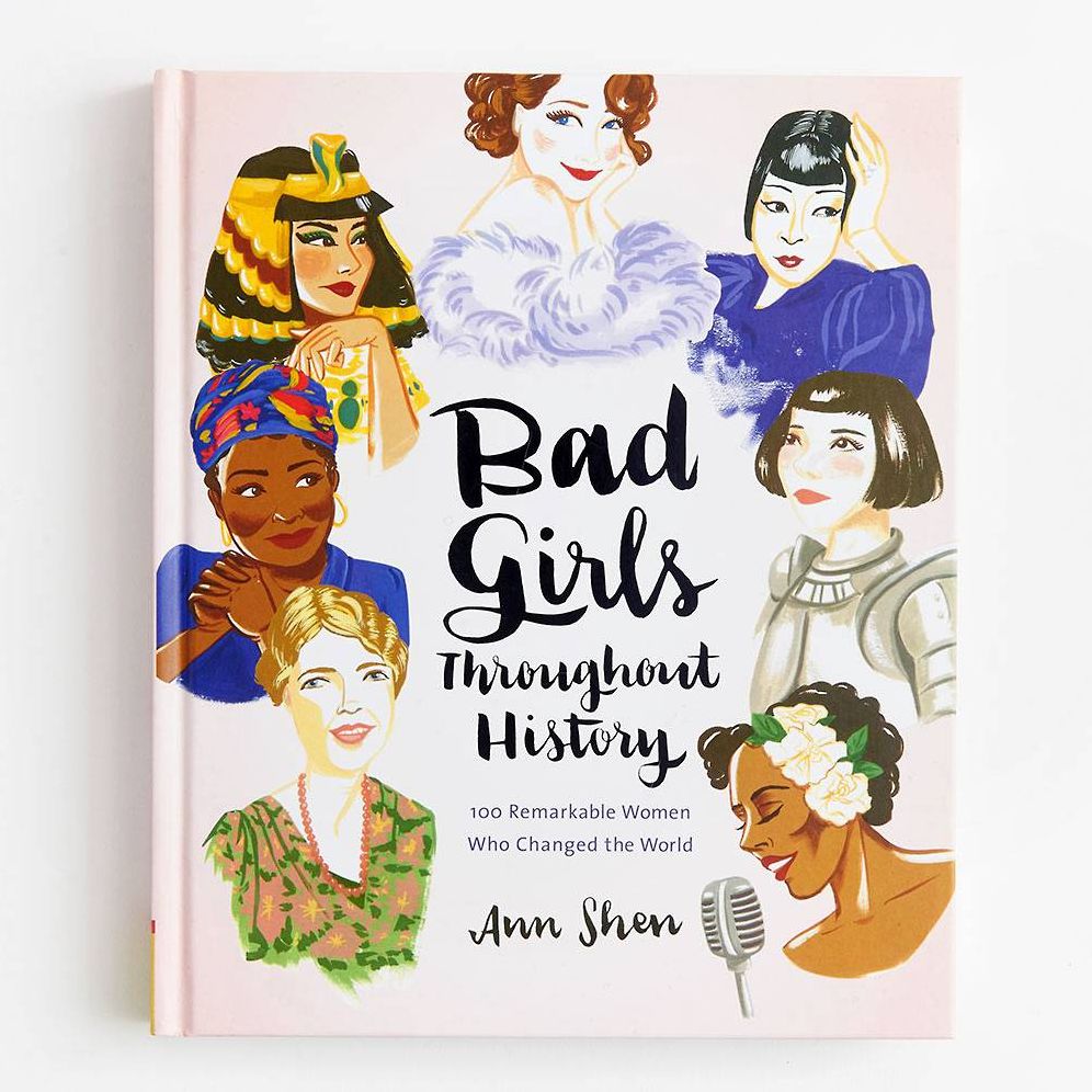 Bad Girls Throughout History: 100 Remarkable Women Who Changed the World