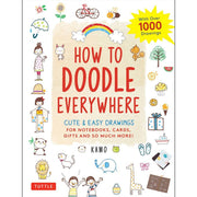 How to Doodle Everywhere: Cute & Easy Drawings for Notebooks, Cards, Gifts and So Much More